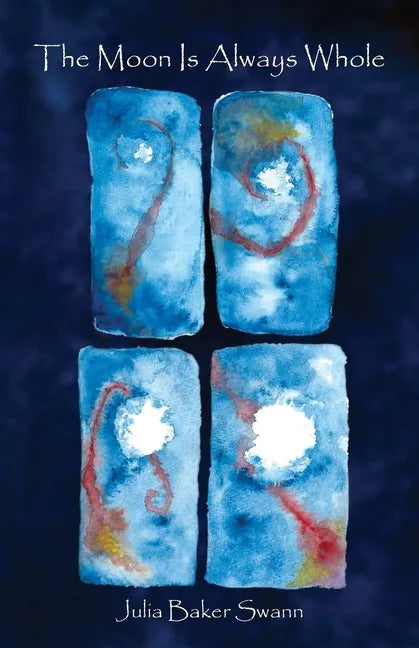 The Moon Is Always Whole: Poems - Paperback