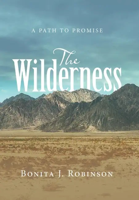 The Wilderness: A Path to Promise - Hardcover