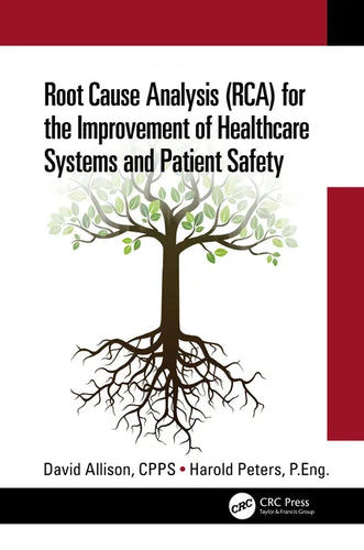 Root Cause Analysis (Rca) for the Improvement of Healthcare Systems and Patient Safety - Hardcover