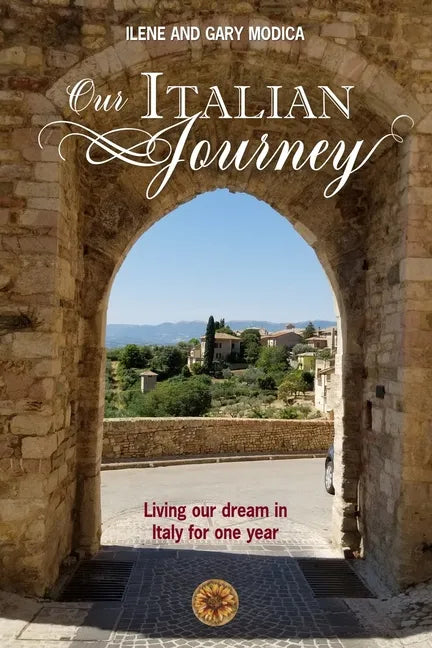 Our Italian Journey: Living our dream in Italy for one year - Paperback