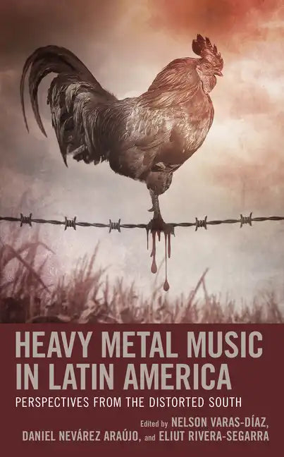 Heavy Metal Music in Latin America: Perspectives from the Distorted South - Paperback
