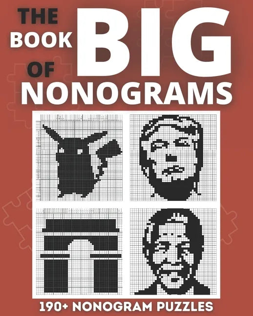 The Big Nonogram Book: Fun Japanese crossword puzzles, Know as Hanjie Puzzle Books, Picross or Griddlers Logic Puzzles Black and White - Paperback