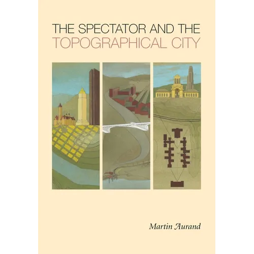 The Spectator and the Topographical City - Paperback