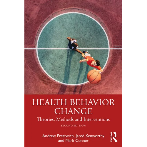 Health Behavior Change: Theories, Methods and Interventions - Paperback