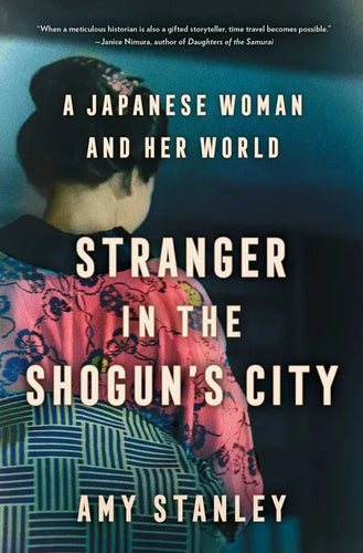 Stranger in the Shogun's City: A Japanese Woman and Her World - Hardcover