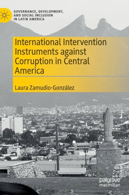 International Intervention Instruments Against Corruption in Central America - Hardcover