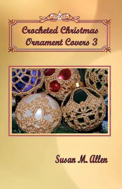 Crocheted Christmas Ornament Covers 3 - Paperback