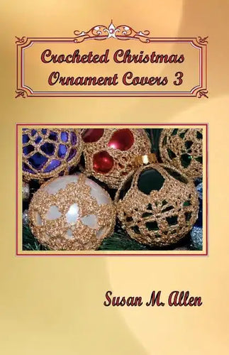 Crocheted Christmas Ornament Covers 3 - Paperback