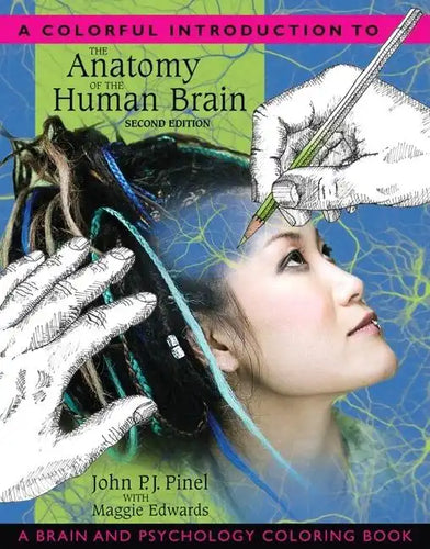 A Colorful Introduction to the Anatomy of the Human Brain: A Brain and Psychology Coloring Book - Paperback