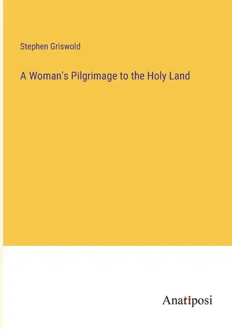 A Woman's Pilgrimage to the Holy Land - Paperback