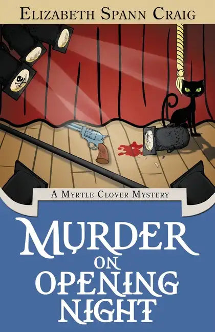 Murder on Opening Night: A Myrtle Clover Cozy Mystery - Paperback