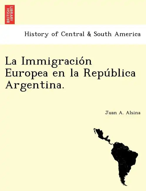 La Immigración Europea en la República Argentina. - Paperback