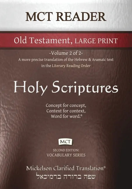 MCT Reader Old Testament Large Print, Mickelson Clarified: -Volume 2 of 2- A more precise translation of the Hebrew and Aramaic text in the Literary R - Paperback
