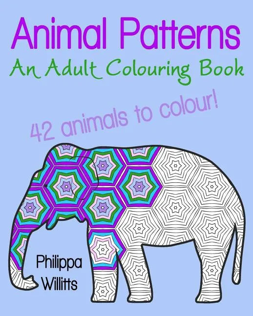 Animal Patterns: An Adult Colouring Book - Paperback