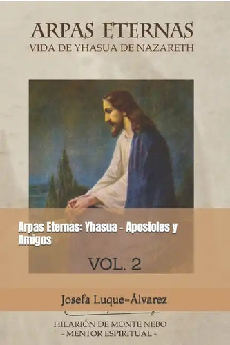 Arpas Eternas: Yhasua - Apostoles y Amigos: VOL. 2 - Paperback
