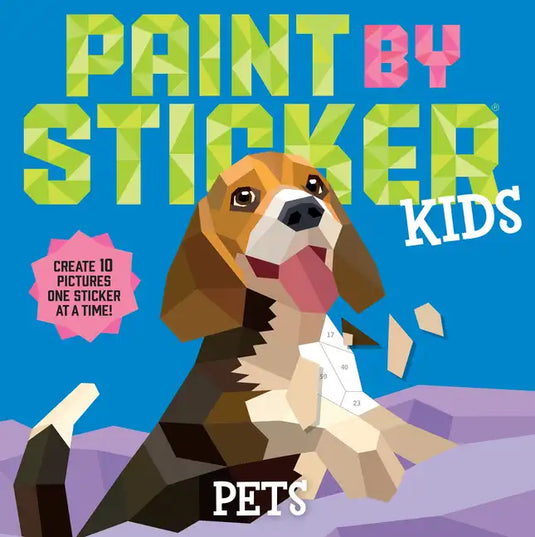 Paint by Sticker Kids: Pets: Create 10 Pictures One Sticker at a Time! - Paperback
