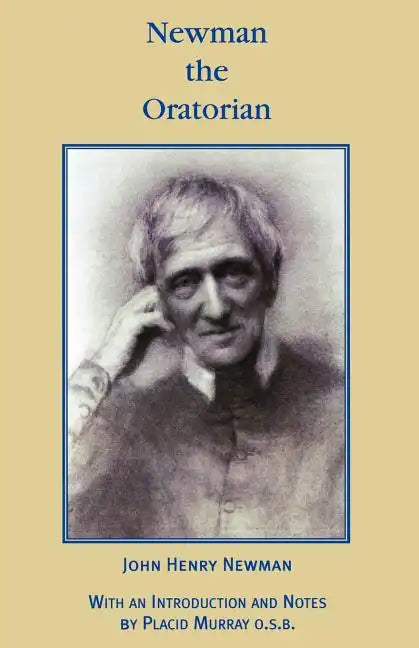 Newman the Oratorian: Oratory Papers (1846 - 1878) - Paperback
