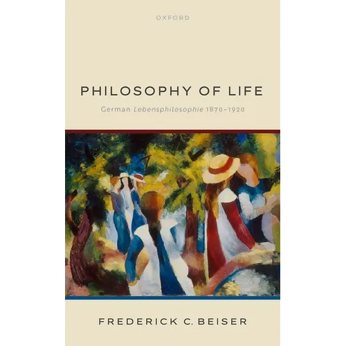 Philosophy of Life: German Lebensphilosophie 1870-1920 - Hardcover