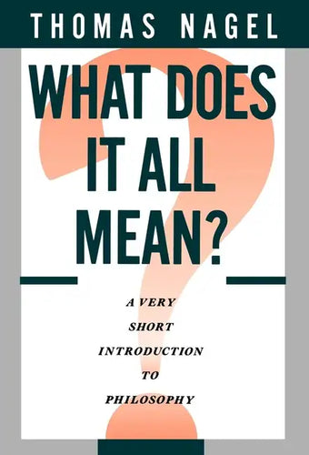 What Does It All Mean: A Very Short Introduction to Philosophy - Hardcover