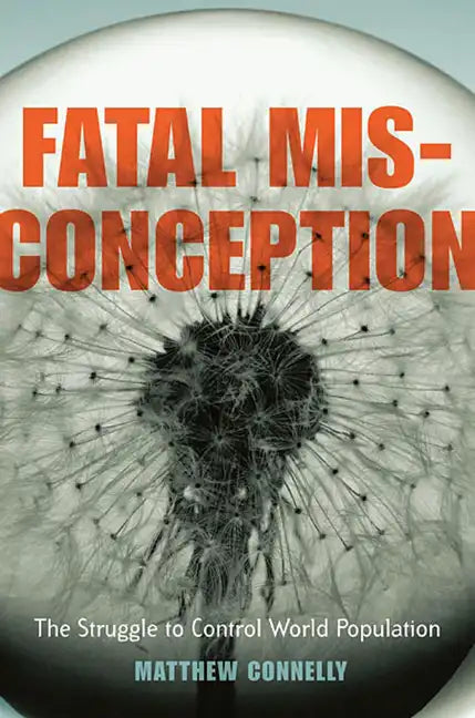 Fatal Misconception: The Struggle to Control World Population - Paperback