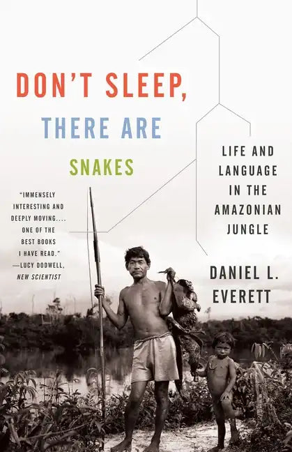 Don't Sleep, There Are Snakes: Life and Language in the Amazonian Jungle - Paperback