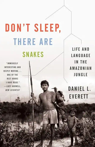 Don't Sleep, There Are Snakes: Life and Language in the Amazonian Jungle - Paperback