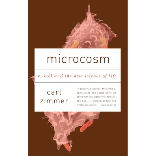 Microcosm: E. Coli and the New Science of Life - Paperback