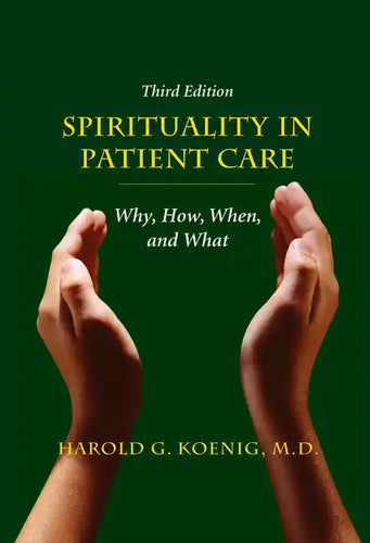 Spirituality in Patient Care: Why, How, When, and What - Paperback
