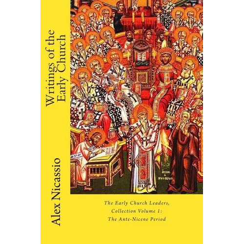 Writings of the Early Church: Volume 1 - Paperback