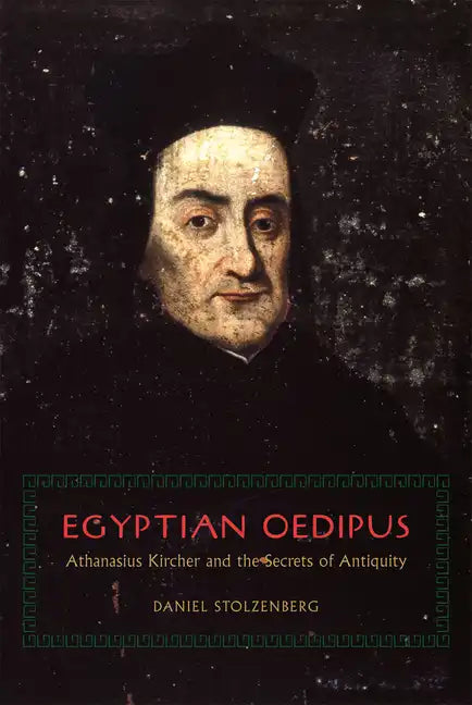 Egyptian Oedipus: Athanasius Kircher and the Secrets of Antiquity - Paperback