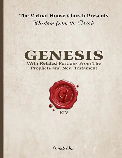 Wisdom From The Torah Book 1: Genesis: With Related Portions From the Prophets and New Testament - Paperback