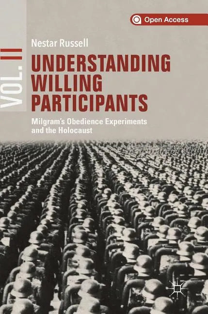 Understanding Willing Participants, Volume 2: Milgram's Obedience Experiments and the Holocaust - Hardcover