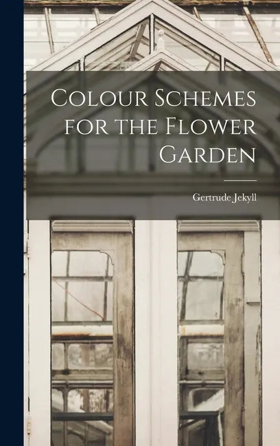 Colour Schemes for the Flower Garden - Hardcover
