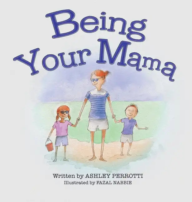 Being Your Mama - Hardcover