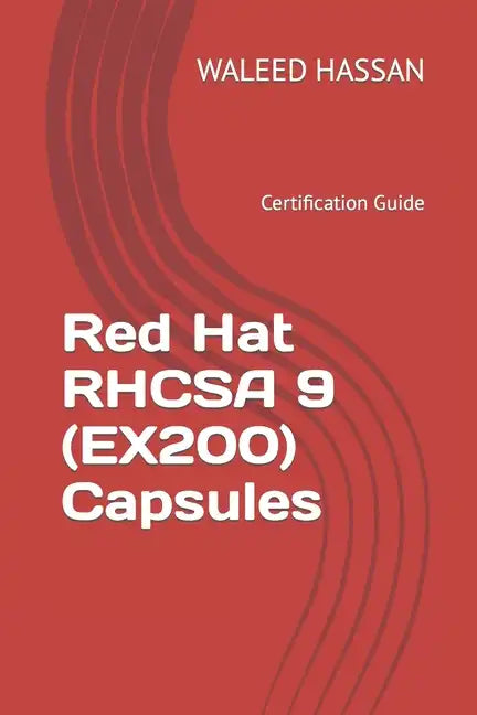 Red Hat RHCSA 9 (EX200) Capsules: Certification Guide - Paperback