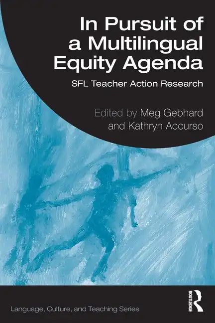 In Pursuit of a Multilingual Equity Agenda: Sfl Teacher Action Research - Paperback