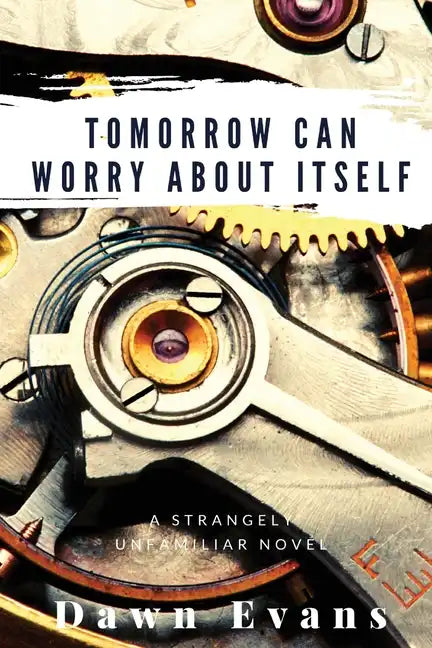 Tomorrow Can Worry About Itself - Paperback