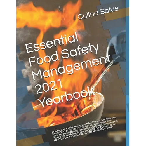 Essential Food Safety Management 2021 Yearbook: Food Hygiene Recording Diary Pages. Page a Day Dated Diary for ALL kitchens to comply with Food Hygien - Paperback