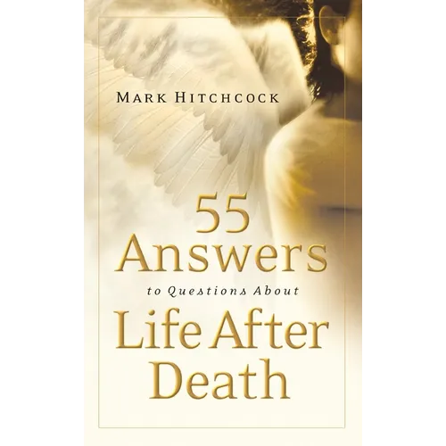 55 Answers to Questions about Life After Death - Paperback
