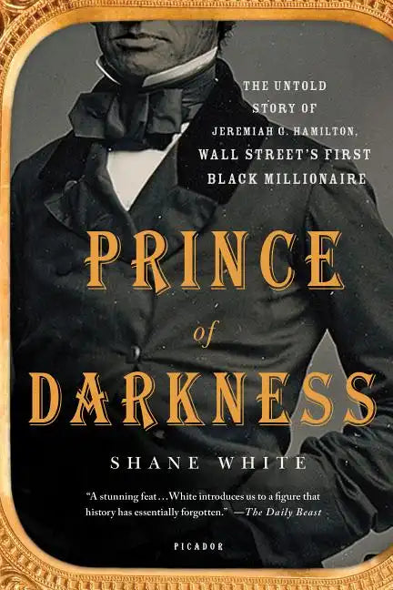 Prince of Darkness: The Untold Story of Jeremiah G. Hamilton, Wall Street's First Black Millionaire - Paperback