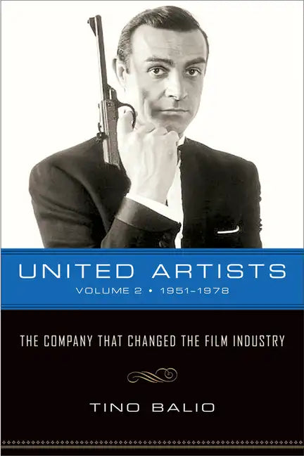 United Artists, Volume 2, 1951-1978: The Company That Changed the Film Industry - Paperback