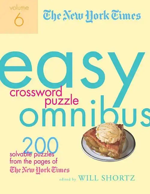 The New York Times Easy Crossword Puzzle Omnibus, Volume 6: 200 Solvable Puzzles from the Pages of the New York Times - Paperback
