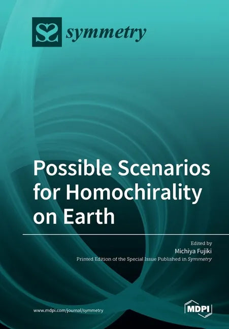 Possible Scenarios for Homochirality on Earth - Paperback