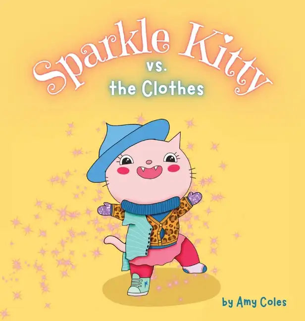 Sparkle Kitty vs. the Clothes - Hardcover