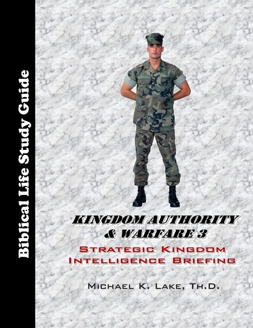 Kingdom Authority & Warfare 3 Study Guide: Strategic Kingdom Intelligence Briefing - Paperback