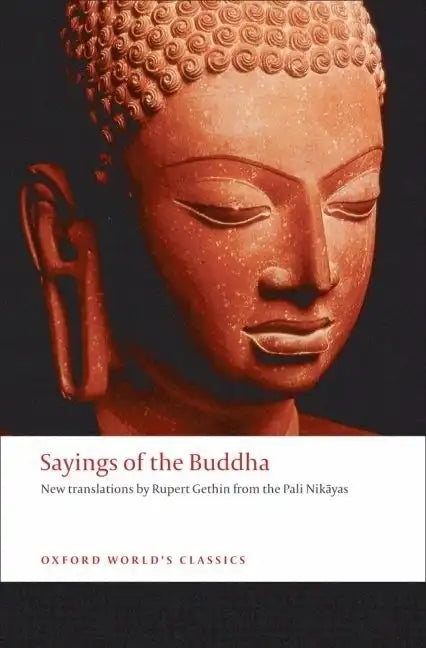 Sayings of the Buddha: New Translations from the Pali Nikayas - Paperback