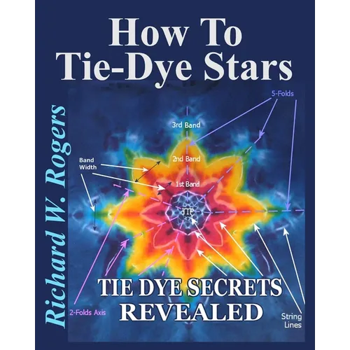 How to Tie-Dye Stars: Tie-Dye Secrets Revealed - Paperback