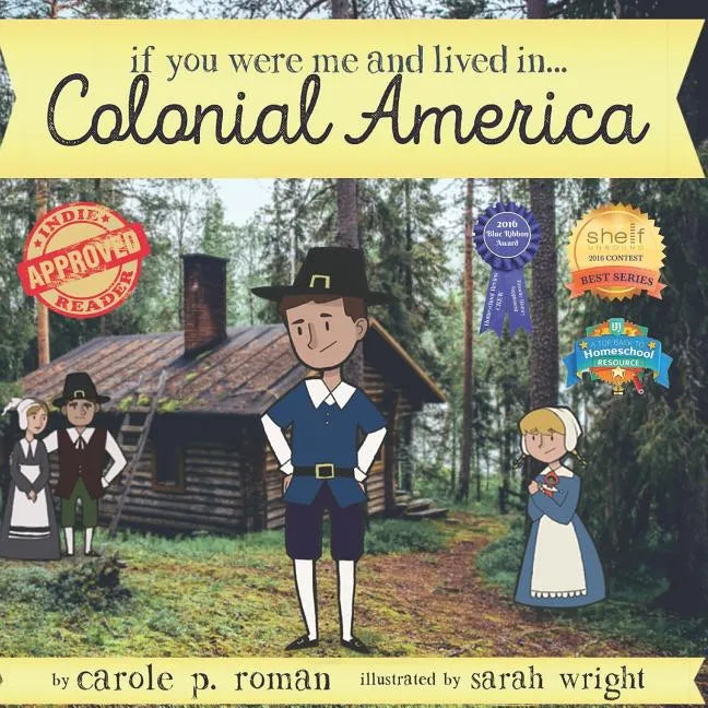 If You Were Me and Lived in...Colonial America: An Introduction to Civilizations Throughout Time - Paperback