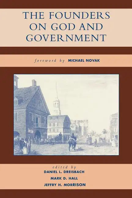 The Founders on God and Government - Paperback