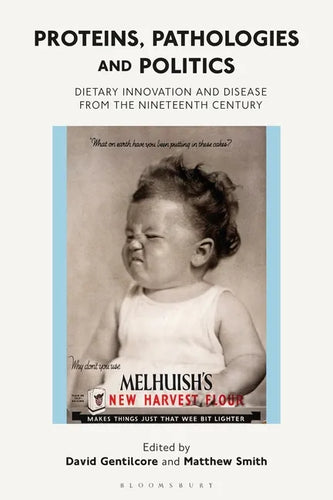 Proteins, Pathologies and Politics: Dietary Innovation and Disease from the Nineteenth Century - Paperback